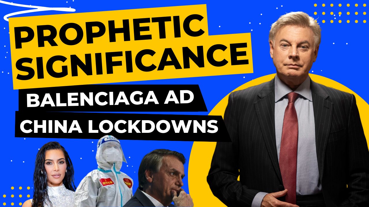 The Prophetic Significance of Balenciaga Ad & China Lockdowns | Lance Wallnau