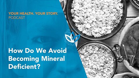 How Do We Avoid Becoming Mineral Deficient?