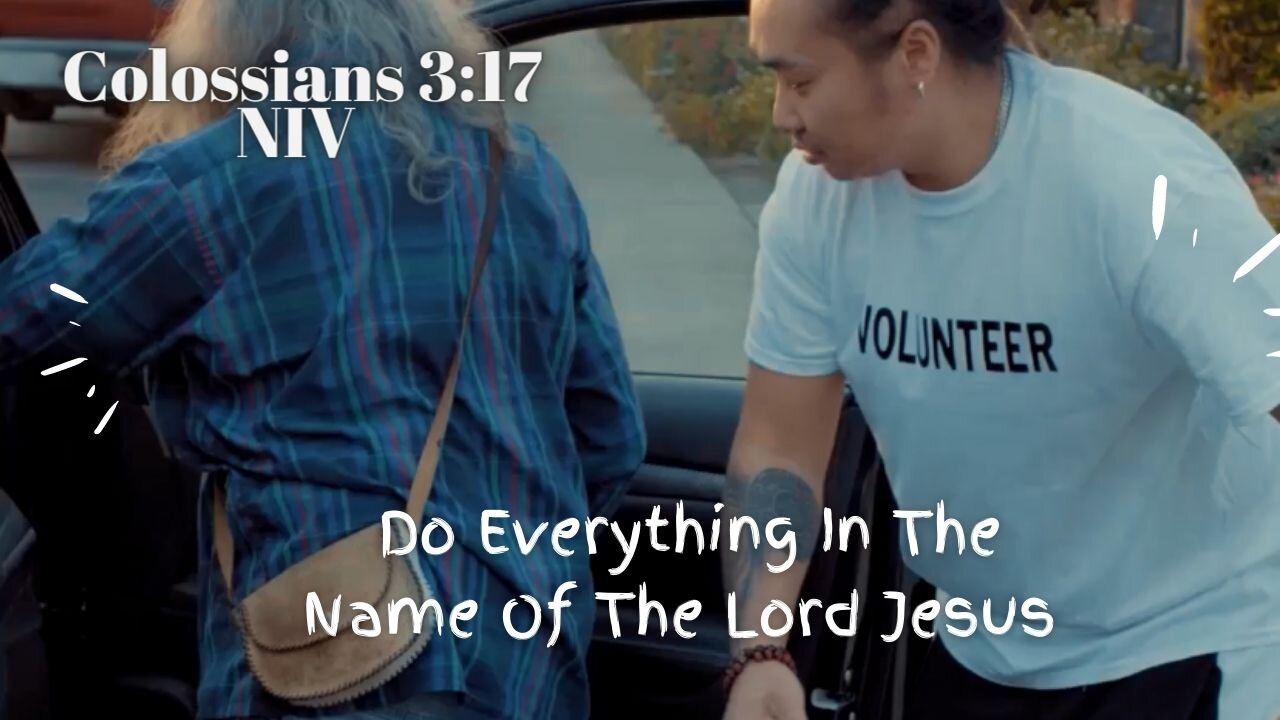 Do Everything In The Name Of The Lord Jesus - Colossians 3:17 NIV