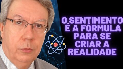 Hélio Couto - O Sentimento é a fórmula para se Criar a Realidade.