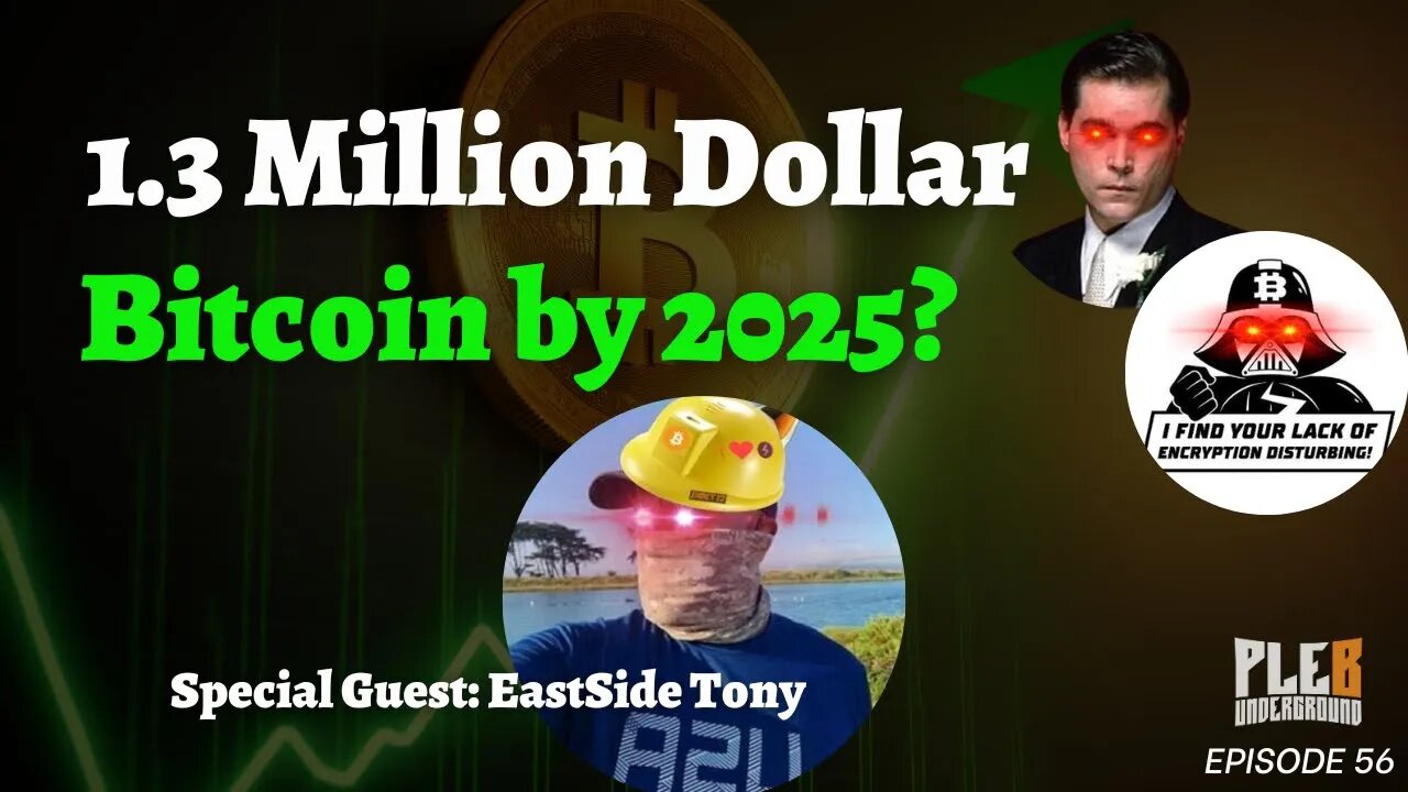 1.3 Million Dollar Bitcoin By 2025? | Guest: EastSide Tony | EP 56