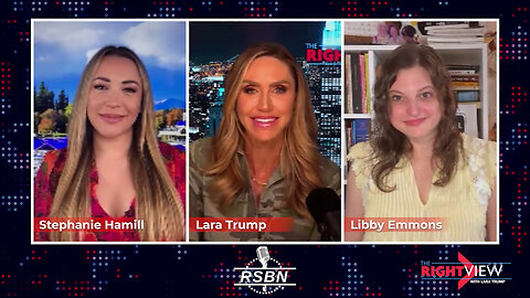 The Right View with Lara Trump, Libby Emmons, Stephanie Hamill - 6/11/2024