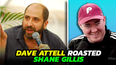 Shane Gillis: The Night Dave Attell Roasted Me