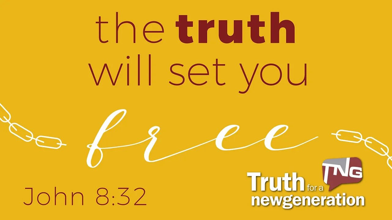 The Truth Will Set You Free: Truth for a New Generation Episode 432