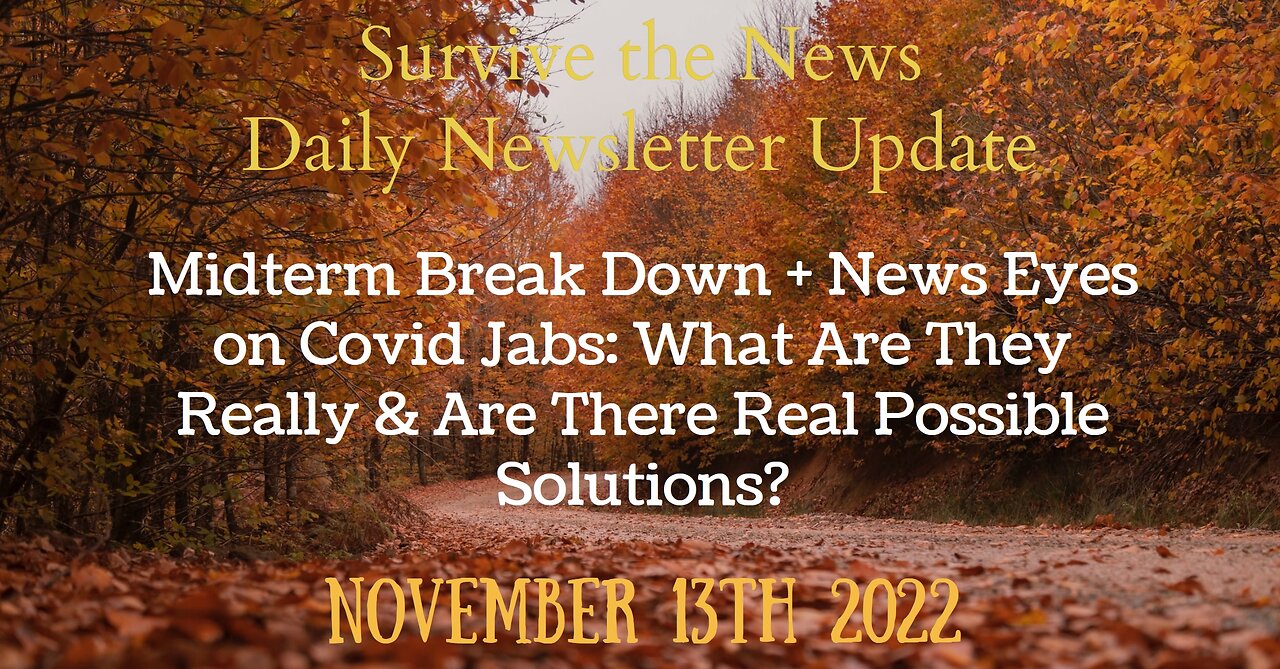 Midterm Break Down + News Eyes on Covid Jabs: What Are They Really + Real Possible Solutions?