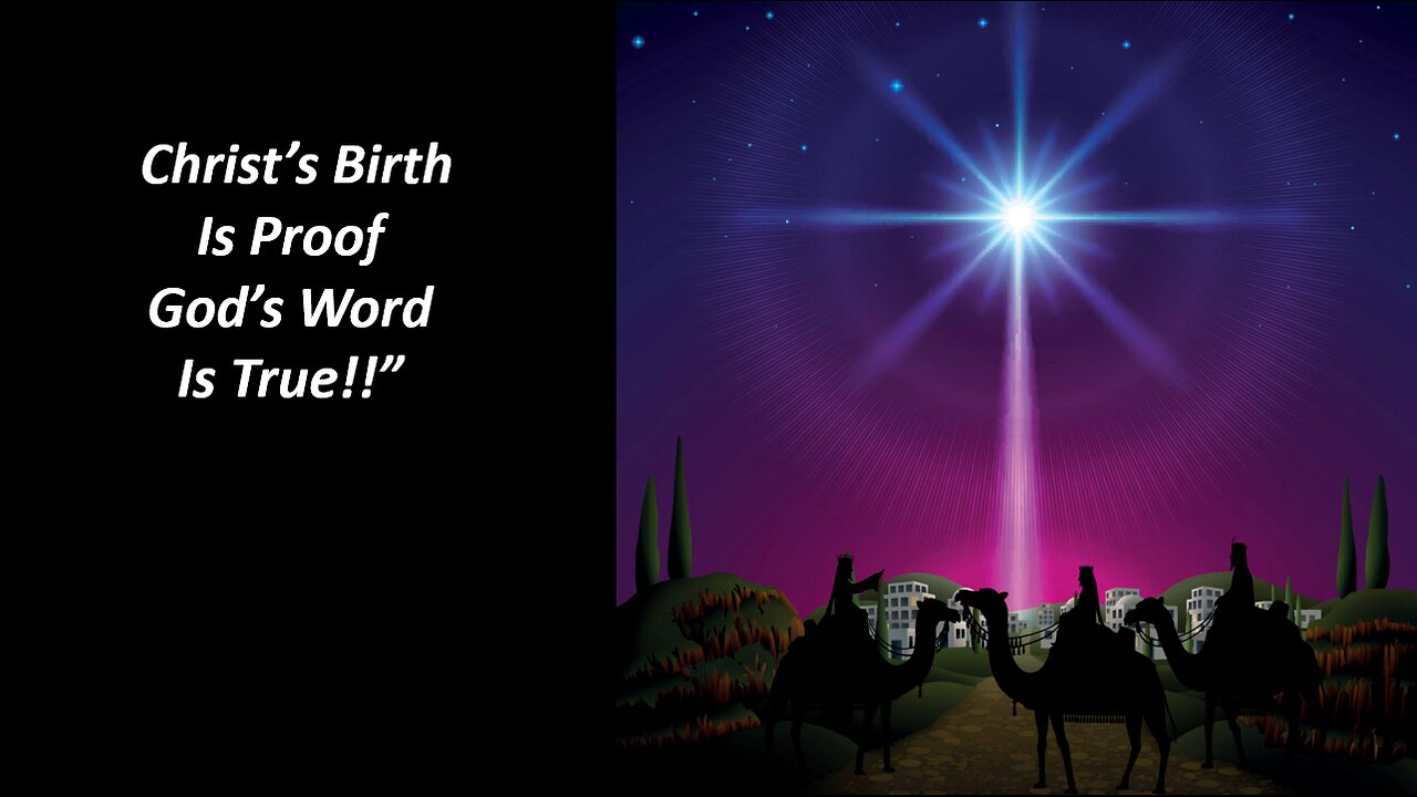 Dec 10/23 | Christ's Birth Is Proof God's Word Is True