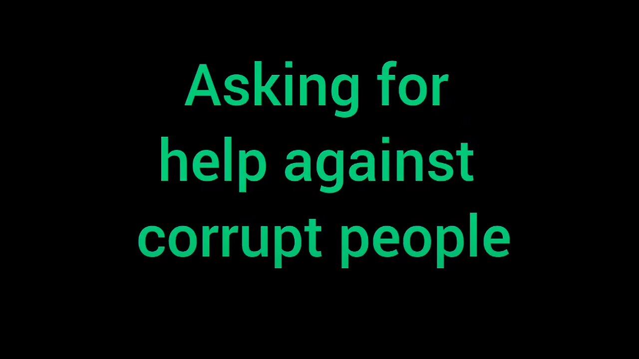 11. Asking help against corrupt people