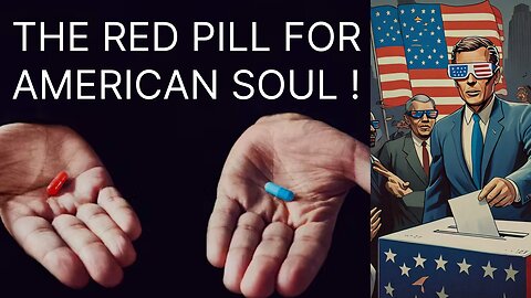 Red Pill for American Soul ! (Open to Discussion)