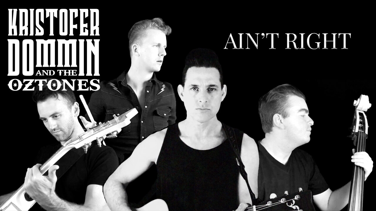 Kristofer Dommin & The Oztones - Ain't Right (Official Music Video)