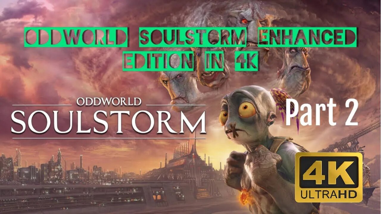 ODDWORLD SOULSTORM ENHANCED EDITION 4K