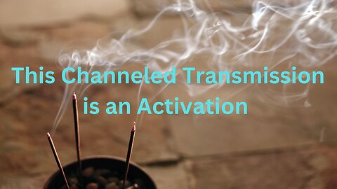 This Channeled Transmission is an Activation ∞Thymus ~ Daniel Scranton