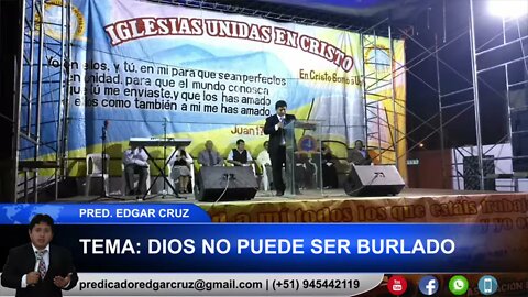 Dios no puede ser Burlado - EDGAR CRUZ MINISTRIES