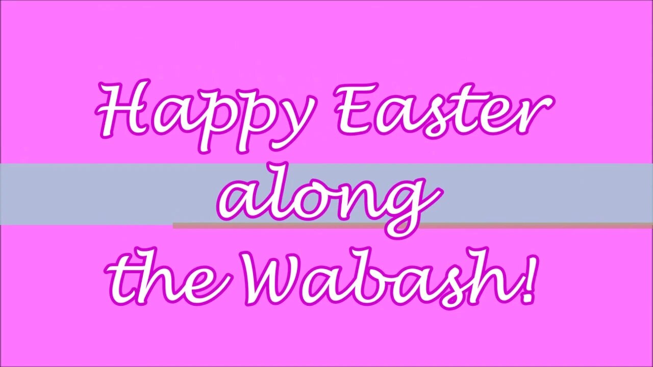 Happy Easter along the Wabash