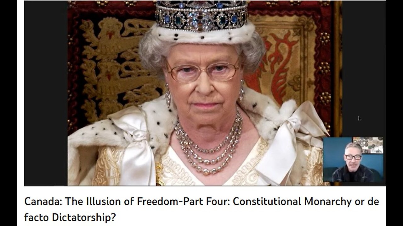 Canada:The Illusion Part Four Constitutional Monarchy or de facto Dictatorship?