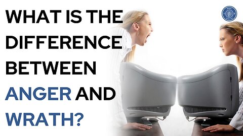 What is the difference between anger and wrath?