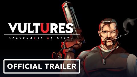 Vultures: Scavengers of Death - Official Trailer | Latin American Games Showcase