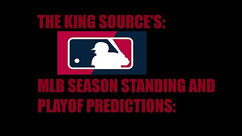 Sports Analysis with THE KING SOURCE: MLB REG Season and PLAYOFF PREDICTIONS