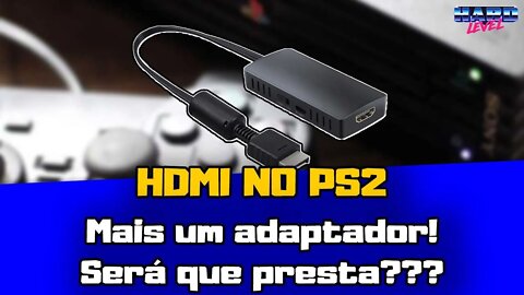 Mais um adaptador HDMI para PS2, PS1 e PS3, será que presta?