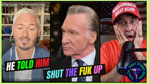 Kyle Kulinski TRIGGERED By Bill Maher - MELTSDOWN Like A TEENAGE Girlie SNOWFLAKE