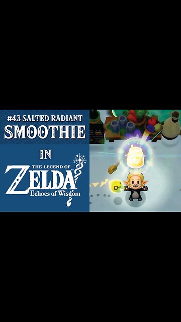#43 Salted Radiant Smoothie | The Legend of Zelda: Echoes of Wisdom