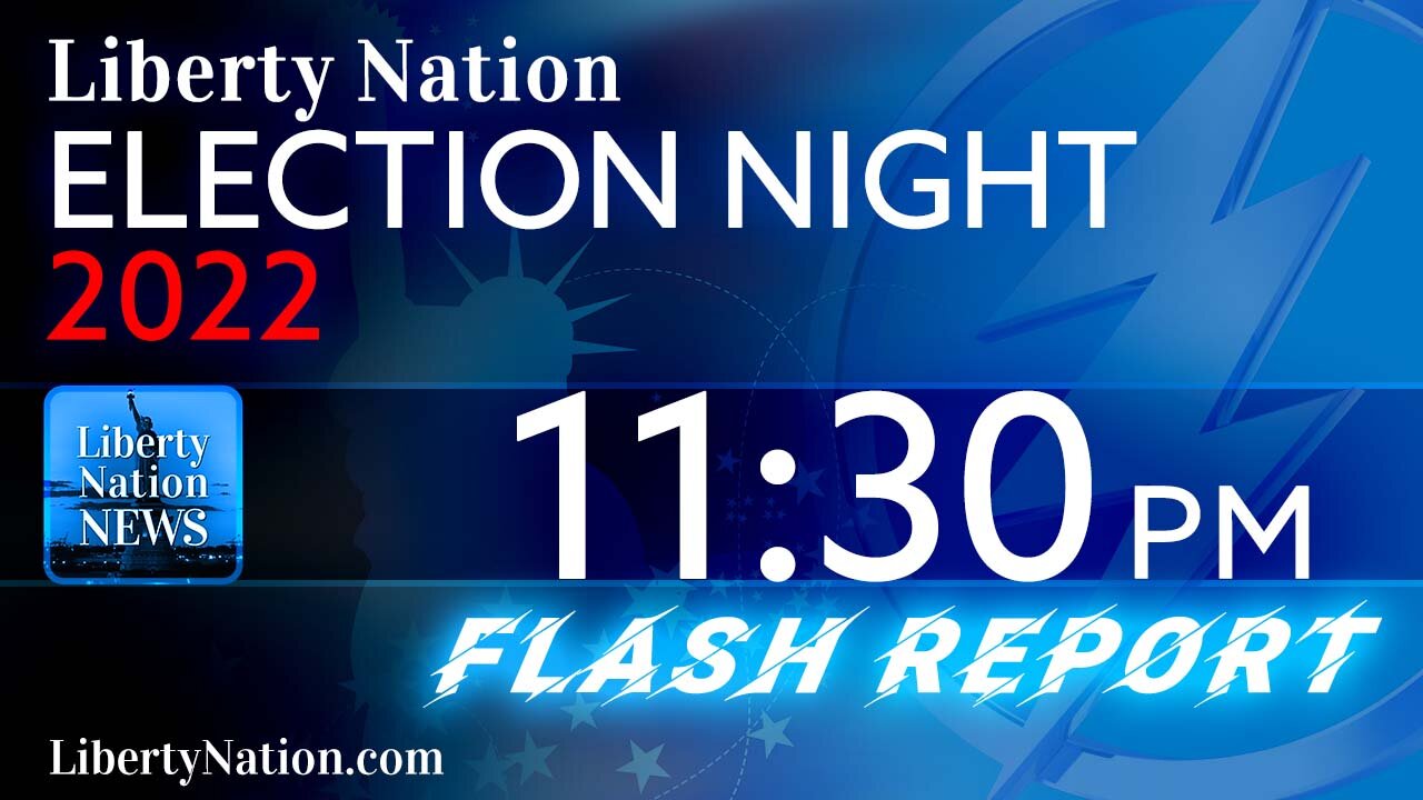 11:30 PM Midterm Election 2022 Flash Report