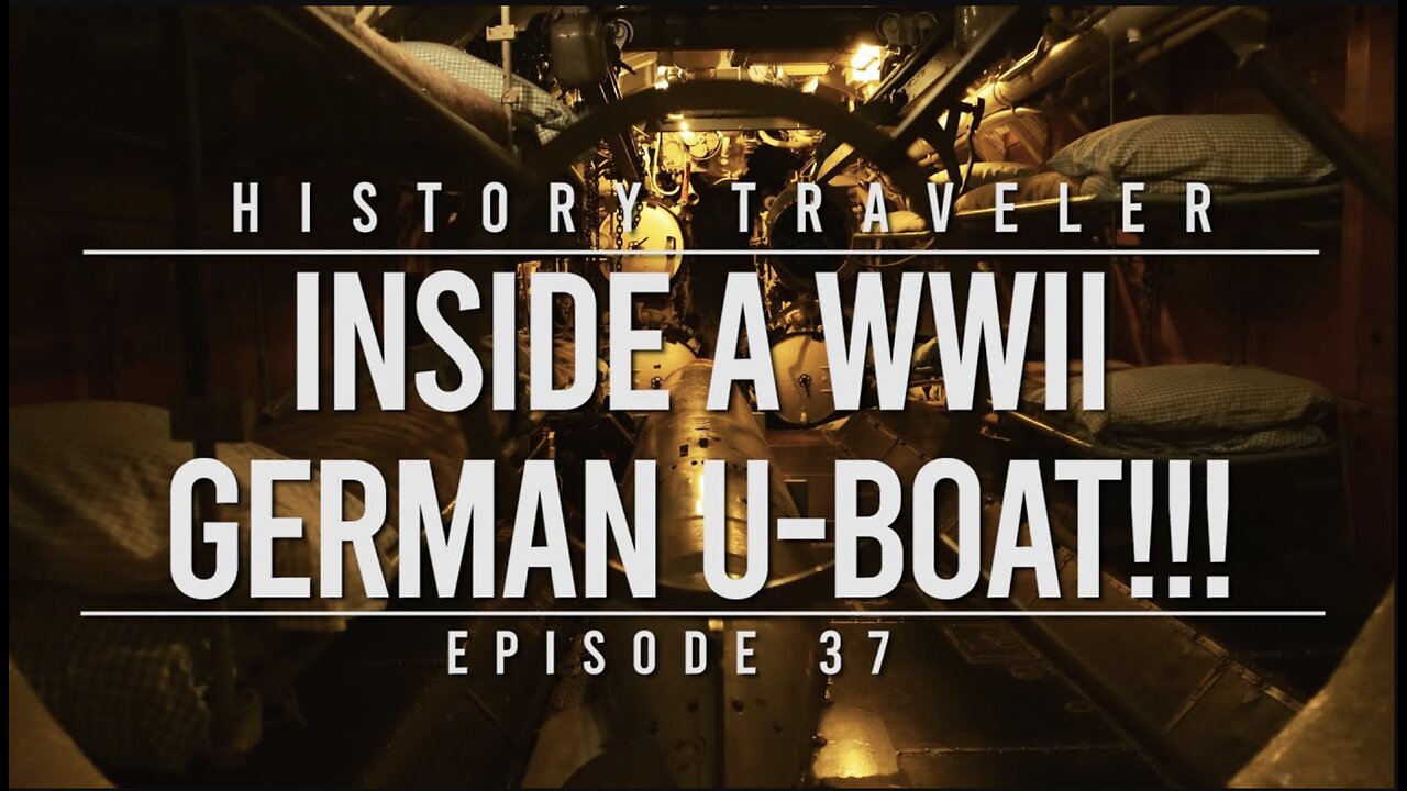 Inside A WWII GERMAN U-BOAT!!! | History Traveler Episode 37