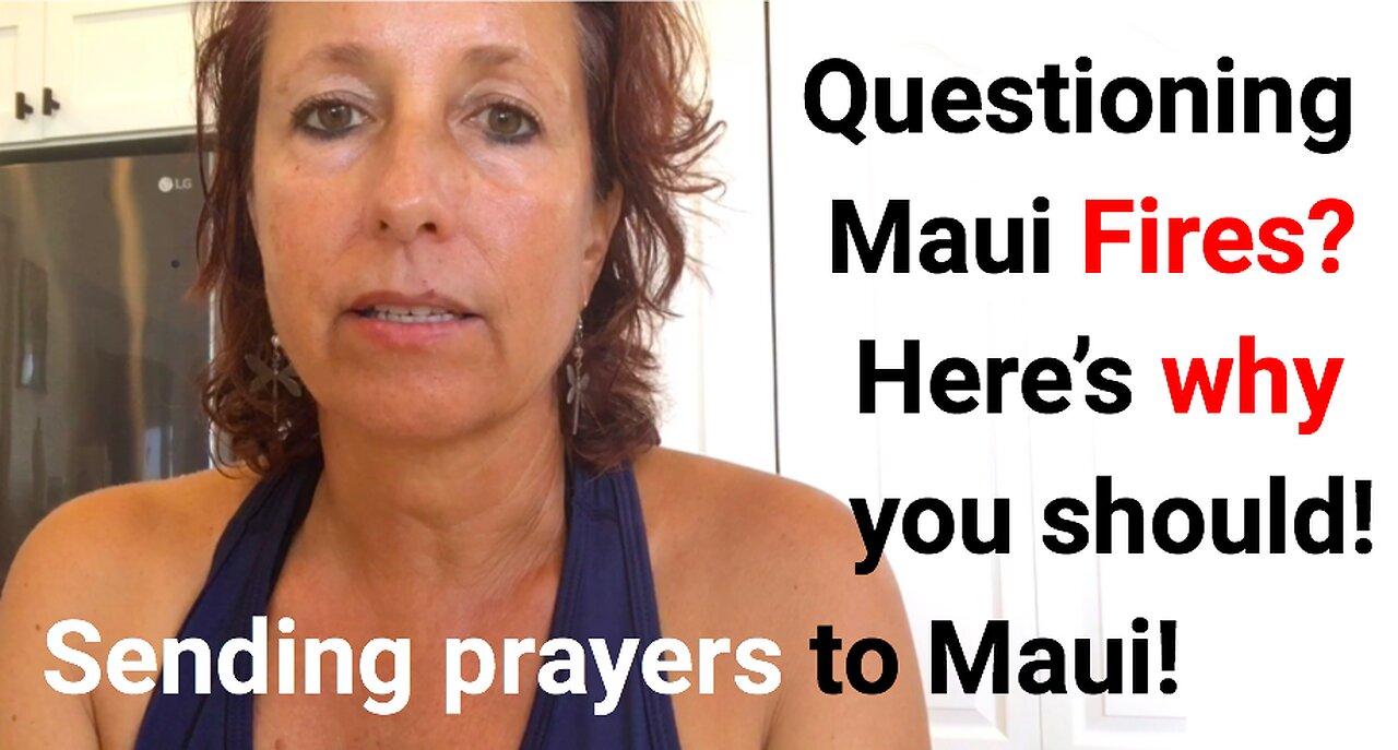 Questioning Maui Fires? Here's why you should! (Sending prayers to Maui locals)