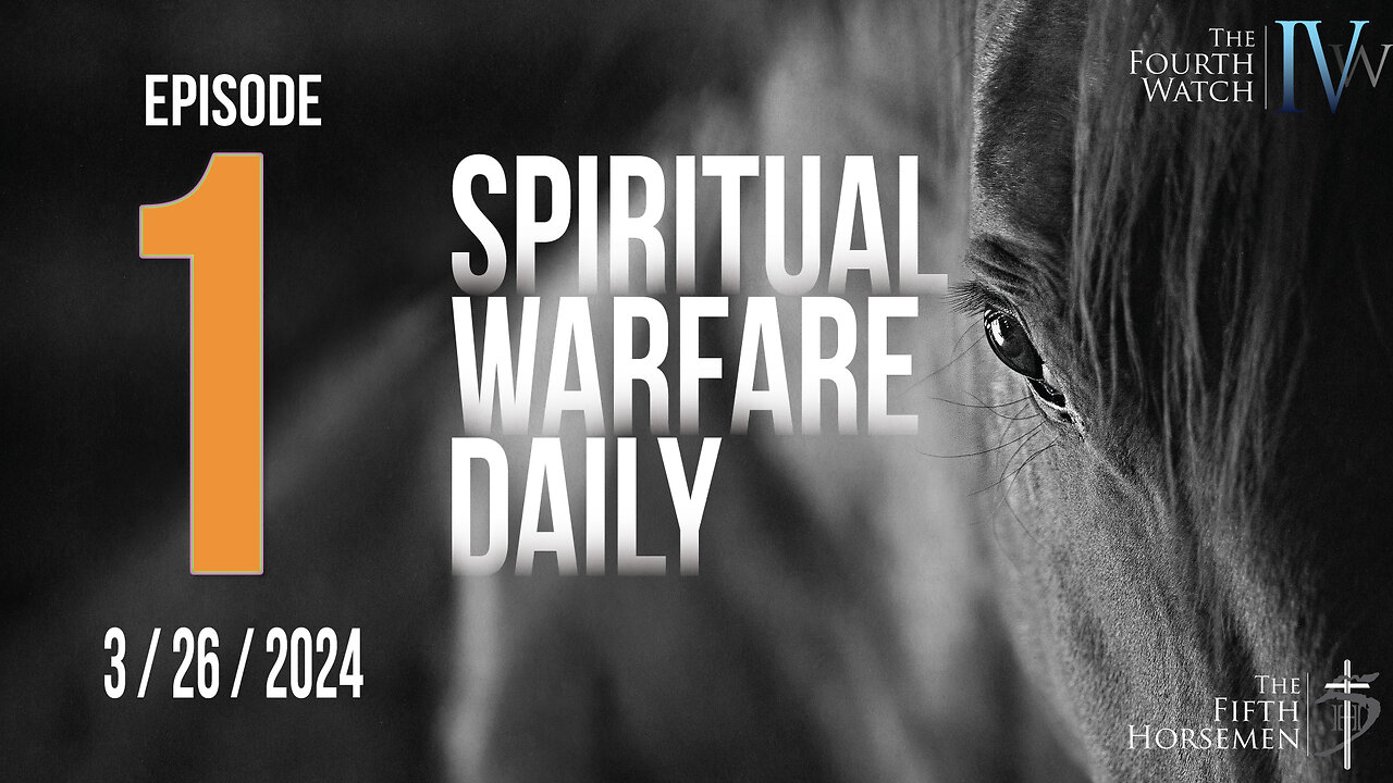 Spiritual Warfare Daily - Episode 001, 3.26.24