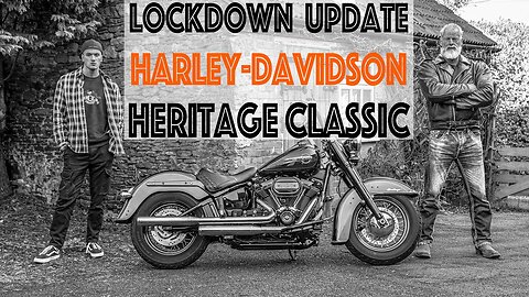 Harley-Davidson Heritage Classic, Lockdown, & the Future of our channel; Mr Darcy & the Ol' Man.