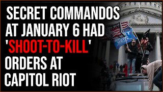 Secret Commandos At January 6th Protest Had 'Shoot-To-Kill' Orders