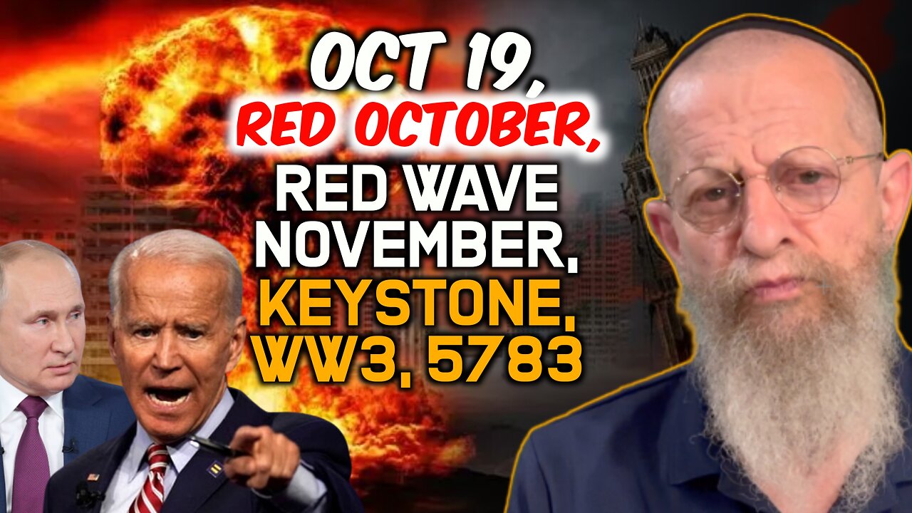 Oct. 19, Red October, Red Wave November, Keystone, WW3, 5783.