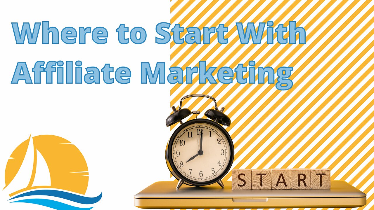 Where to start with Affiliate Marketing