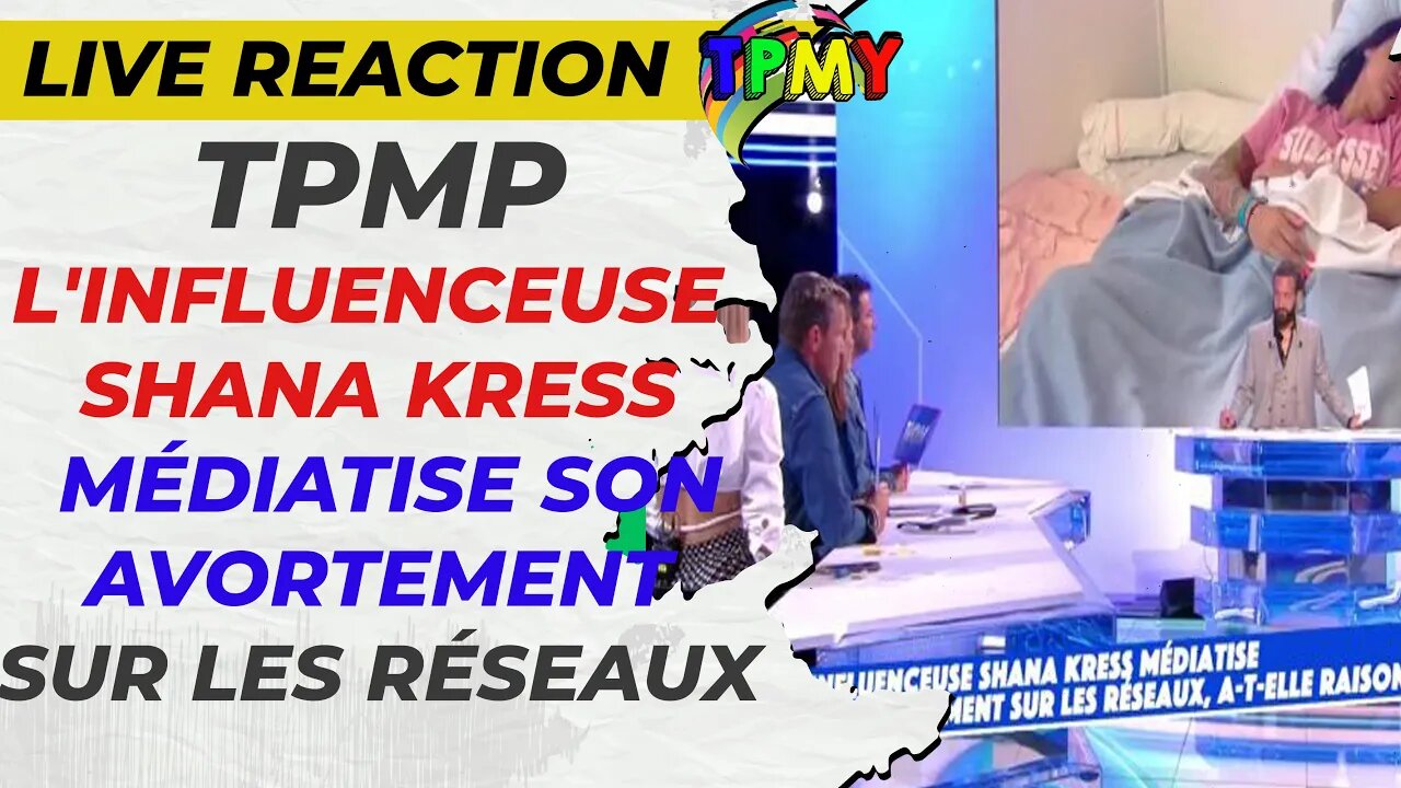 L'influenceuse Shana Kress son avau rtement sur les réseaux, a-t-elle raison ? Débat dans #TPMP !