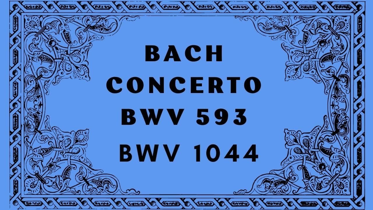 Bach Concerto in A major for orchestra BWV1044/Bach Organ Concerto in A minor, BWV 593