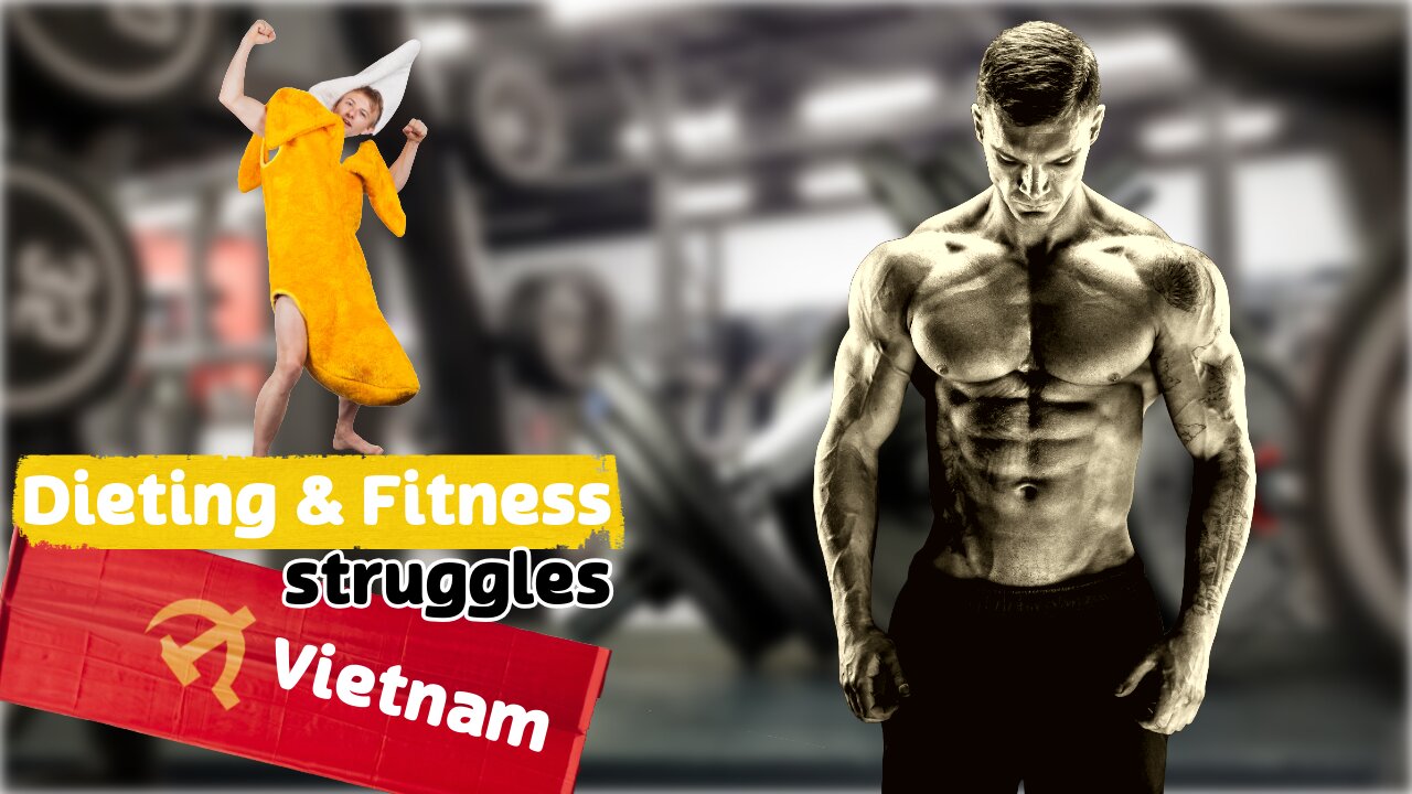 🇻🇳 My Battle with Dieting and Fitness in Vietnam