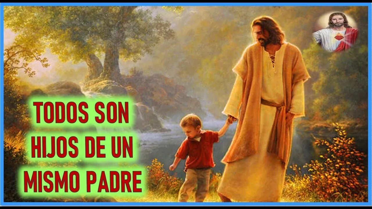 MENSAJE DE JESUCRISTO REY A DANIEL DE MARIA -TODOS SON HIJOS DE UN MISMO PADRE