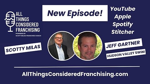 Scotty Milas' All Things Considered Franchising Podcast with Jeff Gartner of Hudson Valley Swim