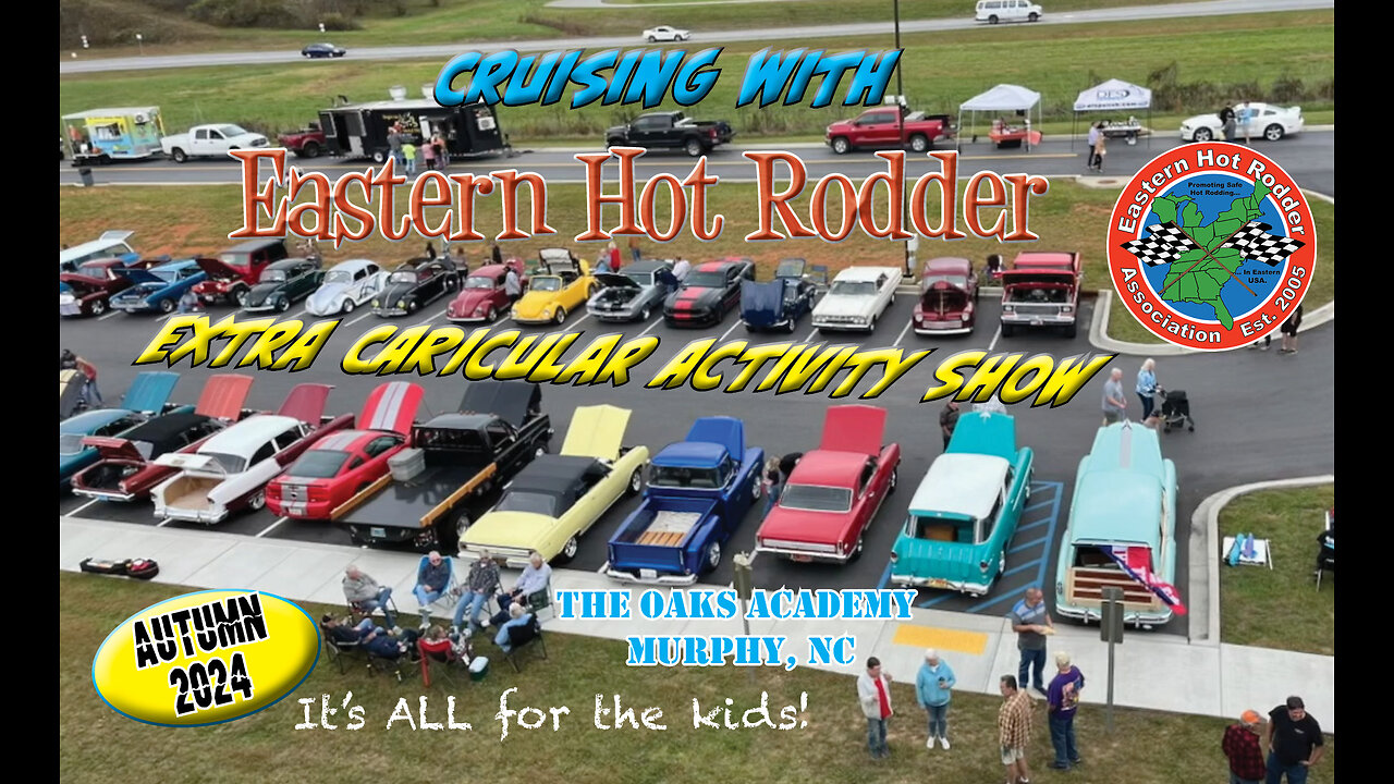 Cruising With EHR: Fall 2024 Extra CARicular Activity Show (Oaks Academy hot rod class, Murphy, NC)