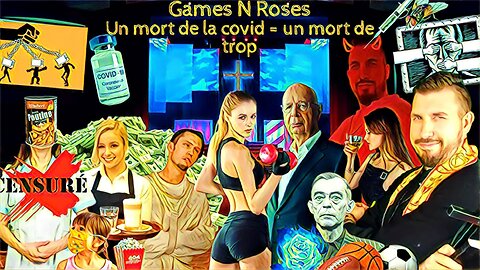 GAMESN ROSES # 106 : MORT DU COVID C'EST UN MORT DE TROP