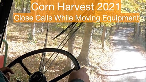 Corn Harvest 2021 Close Calls While Moving Equipment