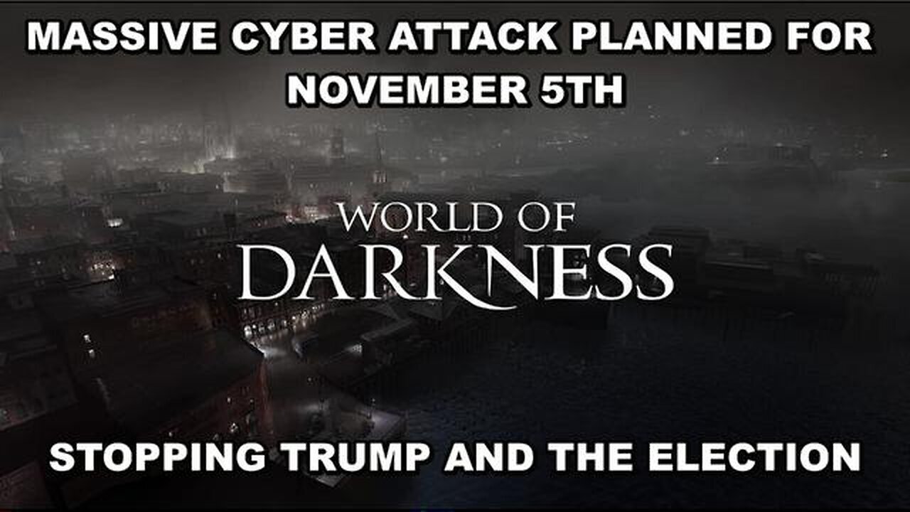 Massive Cyber Attack Planned For November 5th To Plunge The World Into Chaos - 11-1-24.