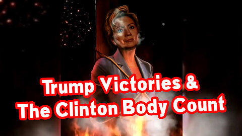 Trump Victories & The Clinton Body Count