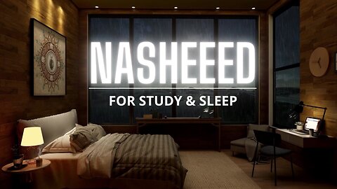 Nasheed For Studying & Sleeping with Rain Sounds I Slowed + Reverbed