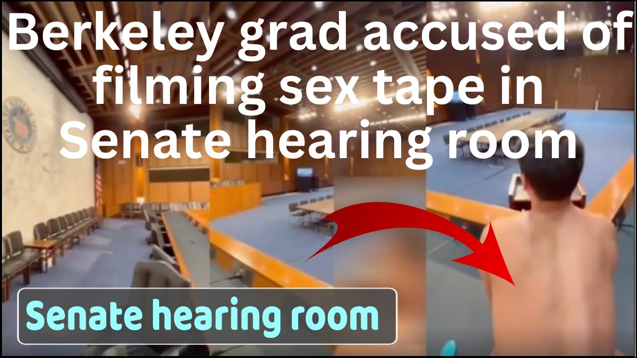 Berkeley grad accused of filming sex tape in Senate hearing room