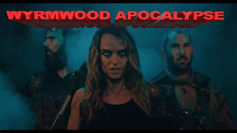 Wyrmwood Apocalypse 2022 (I haven't watched this movie)