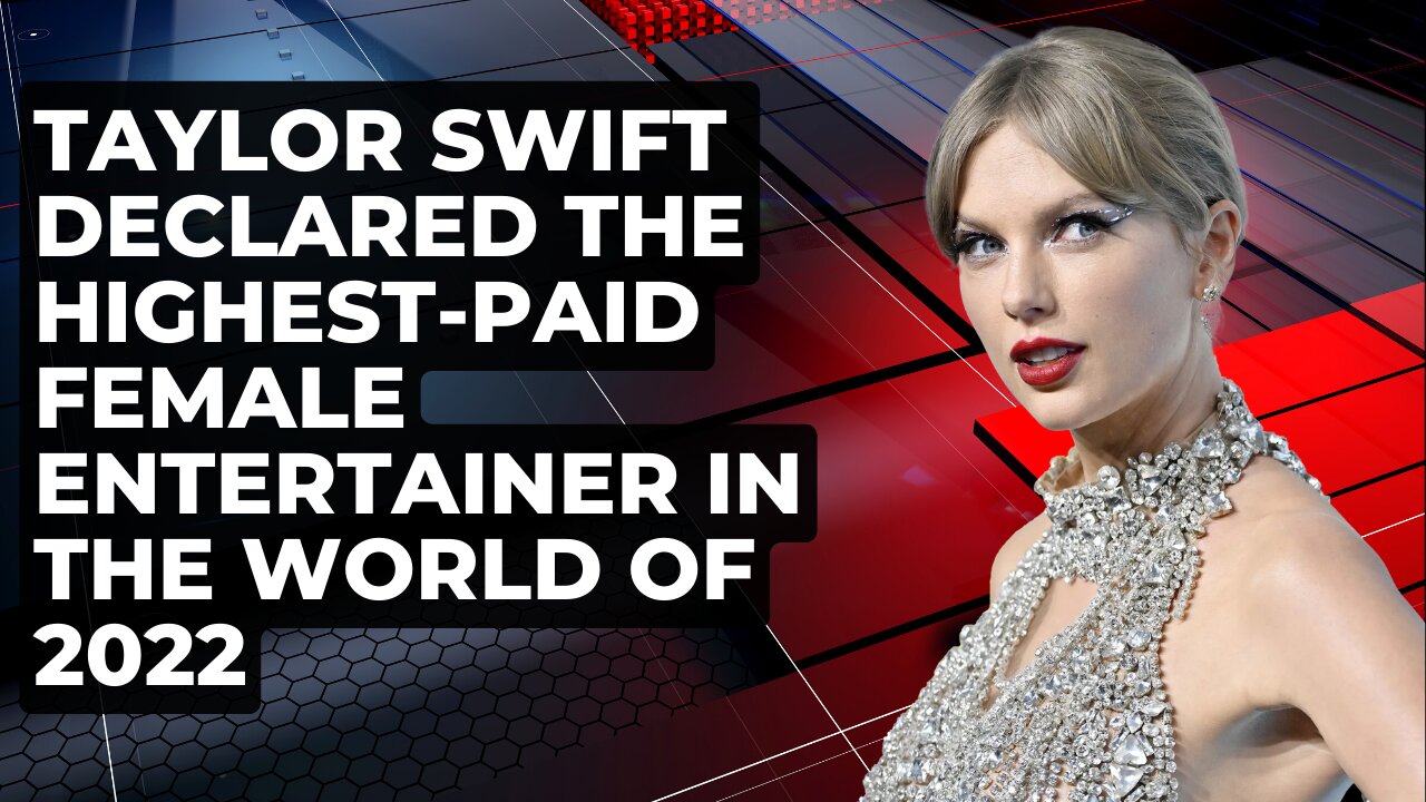 Taylor Swift Declared the Highest-Paid Female Entertainer in the World of 2022