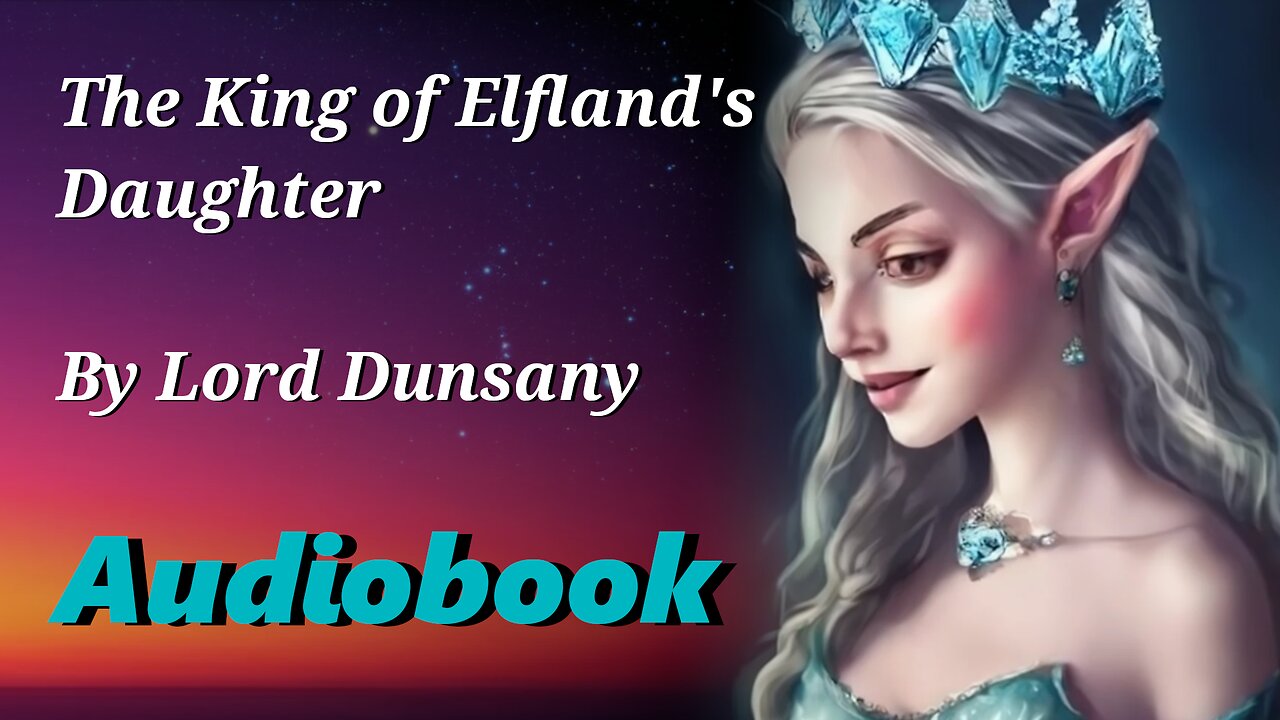 The King of Elfland's Daughter - Full Audiobook