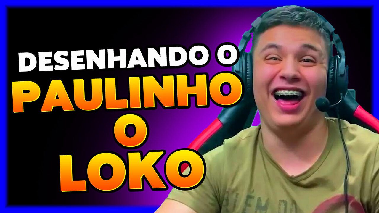 PAULINHO O LOKO - Desenho acelerado