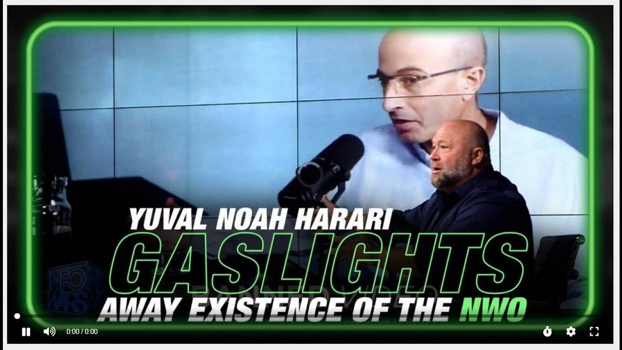 See Yuval Noah Harari Gaslight Away the Existence of the NWO