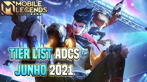 TIER LIST ADCS • JUNHO 2021 | MLBB